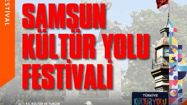 Samsun Kültür Yolu Festivali Etkinlikleri