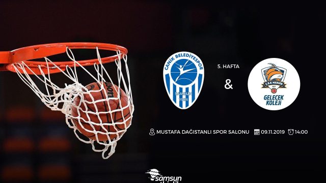 Canik Belediyespor – Gelecek Koleji Çukurova Basketbol Kulübü