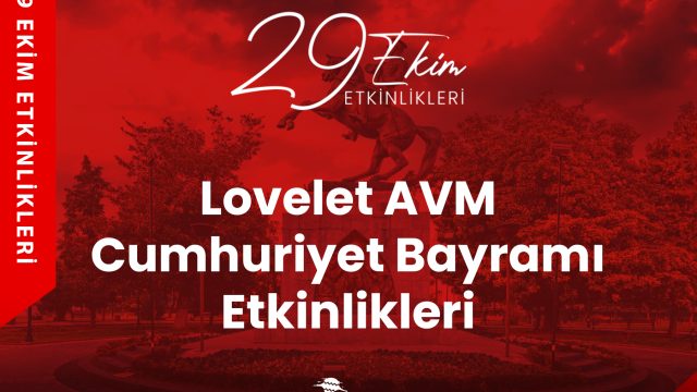 Lovelet AVM Cumhuriyet Bayramı Etkinlikleri