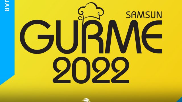 GURME 2022 Samsun Gıda ve Yöresel Lezzetler Fuarı