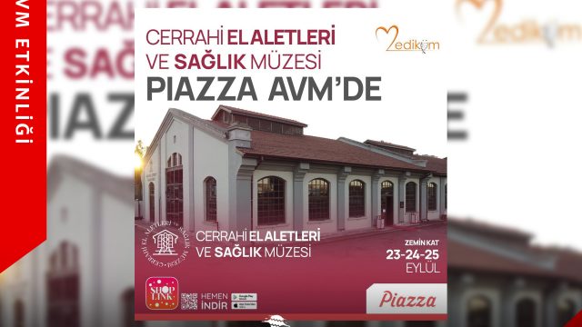 Cerrahi El Aletleri ve Sağlık Müzesi Samsun Piazza’da