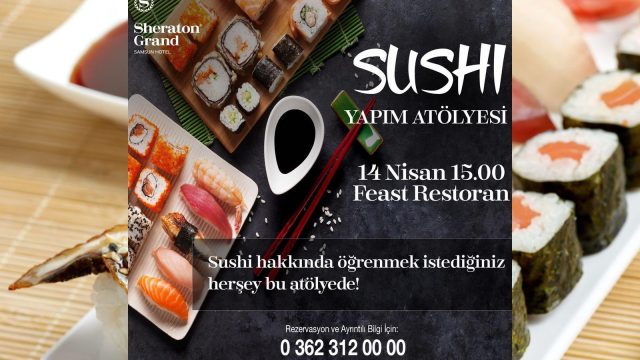 ‘Sushi Yapım Atölyesi’ Sheraton Grand Otel Samsun’da