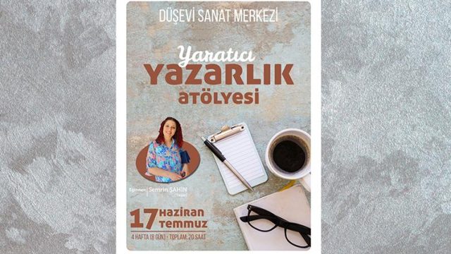 Yaratıcı Yazarlık Atölyesi haziran ayında başlıyor